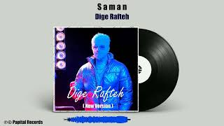 Download lagu Saman - Dige Rafteh (New Version) mp3 Download lagu Saman - Dige Rafteh (New Version) mp3