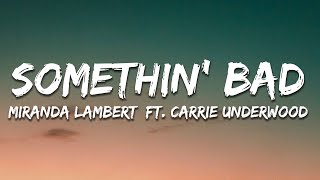 Miranda Lambert - Somethin' Bad (Lyrics) ft. Carrie Underwood