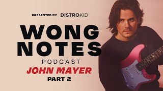 John Mayer Plays an Unreleased Gem | Wong Notes Podcast