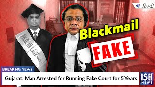 Gujarat: Man Arrested for Running Fake Court for 5 Years