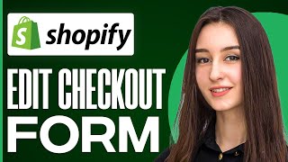 How To Edit Checkout Form In Shopify (2024)