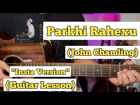 Parkhi Rahexu - John Chamling | Guitar Lesson | Easy Chords | (Insta Version)