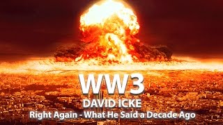 World War 3 - David Icke Right Again, What He Said a Decade Ago