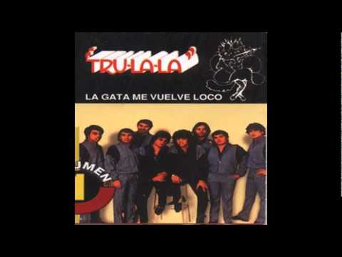 Tru-La-La - Que Siga Trulala / Ando Sin Cabeza / La Flaca y El Tío