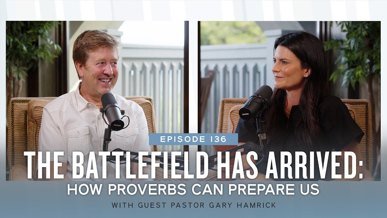 The Battlefield Has Arrived: How Proverbs Can Prepare Us (Ep. 136)