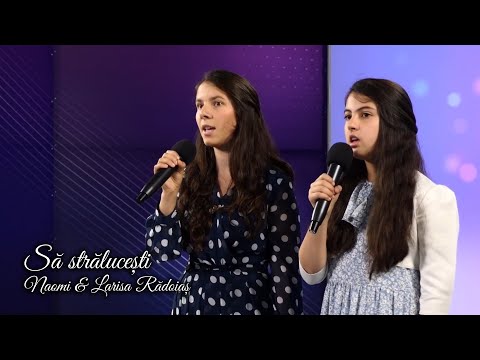 SĂ STRĂLUCEȘTI / Naomi & Larisa Rădoiaș - AZSMR