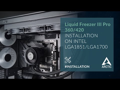 Liquid Freezer III Pro 360/420 – Installation on Intel LGA1851/LGA1700