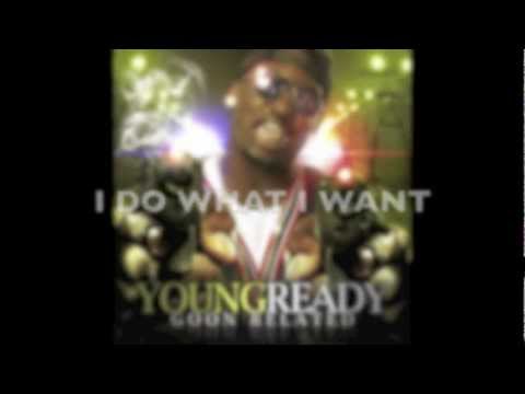 I DO WHAT I WANT - YOUNG READY