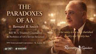 Bernard Smith — The Paradoxes of AA | 1955 International Convention