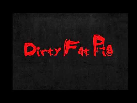 Dirty Fat Pig - Human Flesh [Free Download]