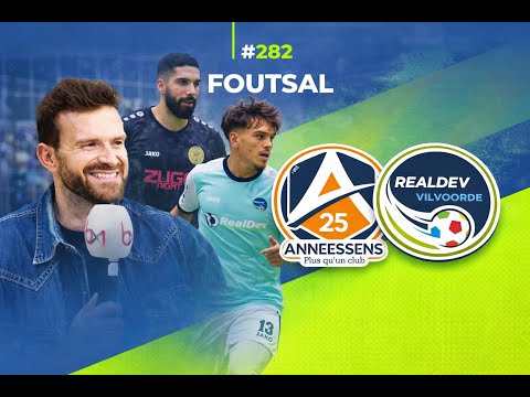 FOUtsal épisode 282 : Anneessens 25 Brussels - Realdev Vilvoorde