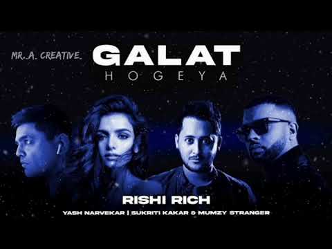 Galat Hogeya - RISHI RICH