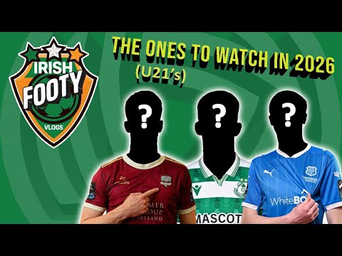 The U21 Players to Watch In 2026!!! | League Of Ireland Premier Division 
