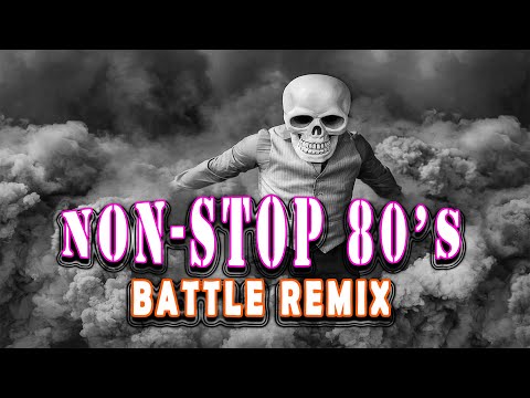 Nonstop 80s Battle Remix 2020