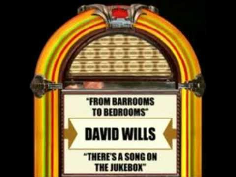 DAVID WILLS-THERES A SONG ON THE JUKEBOX