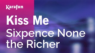 Karaoke Kiss Me - Sixpence None the Richer *