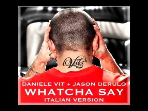 daniele vit WHATCHA SAY italian version