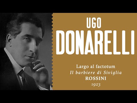 Ugo Donarelli  – Largo al factotum [Barbiere di Siviglia] - 1923 (correct pitch)