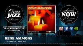 Gene Ammons - Love Me Or Leave Me (1945)