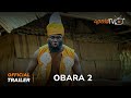 Obara 2 Yoruba Movie 2024 | Official Trailer | Now Showing On ApataTV+