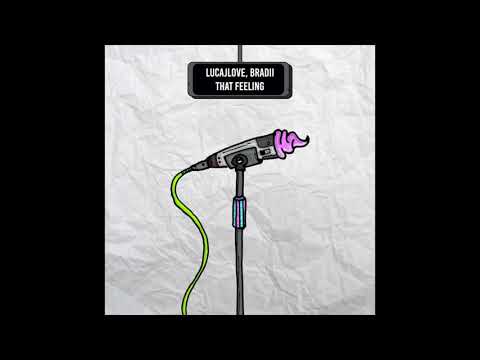 LUCAJLOVE, BRADII - THAT FEELING
