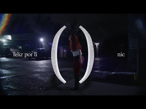 nic - (feliz por ti)- official video