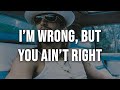 Kid Rock - I'm Wrong, but You Ain't Right [Clean - Lyrics]