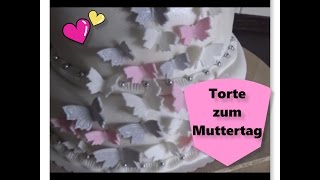 Schmetterlingstorte zum Muttertag / Anfängerfreundlich