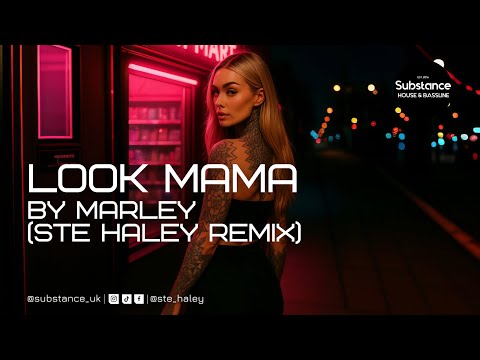 Marley - LOOK MAMA (Ste Haley Remix)