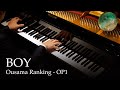 BOY - Ousama Ranking OP1 [Piano] / King Gnu