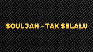 Download lagu SOULJAH - Tak Selalu (Lirik Lagu) mp3 Download lagu SOULJAH - Tak Selalu (Lirik Lagu) mp3