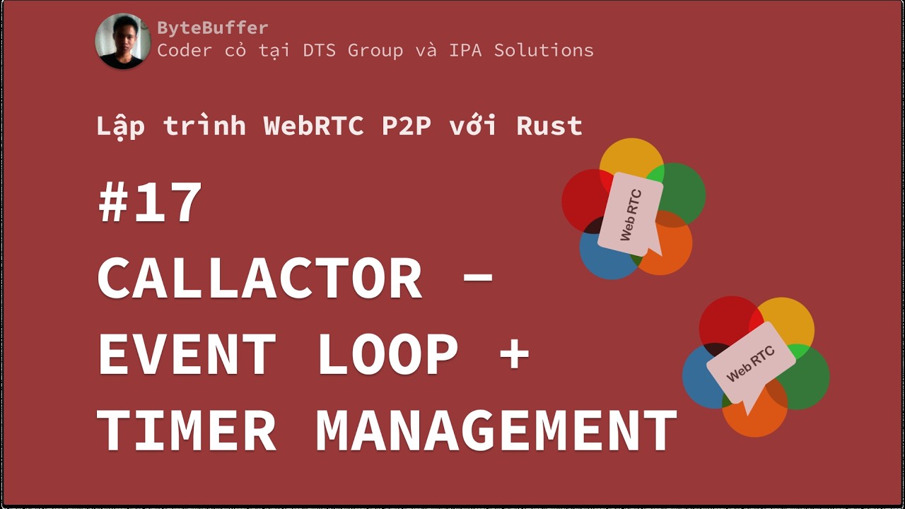 Rust WebRTC P2P #17 - CallActor - Event Loop + Timer Management