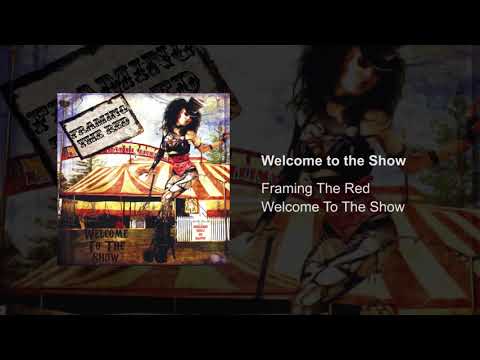 Framing The Red - Welcome To The Show