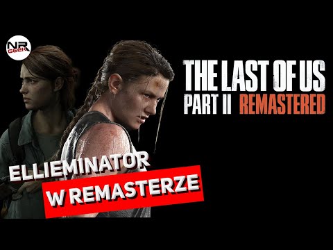 The Last of Us Part II Remastered - Recenzja (polskie napisy / english subtitles)