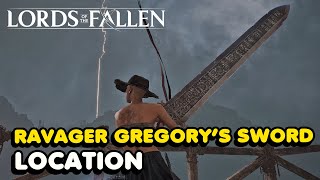 Lords of The Fallen (2023) Ravager Gregory's Sword Location
