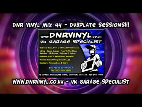 DNR Vinyl UK Garage Mix 44 - Ultra Rare Dubplates Only, Live Session!!!