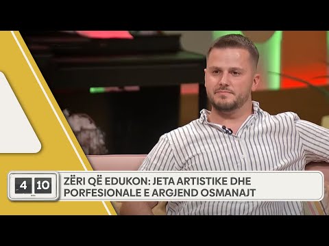 Zëri që edukon: Jeta artistike dhe porfesionale e Argjend Osmanajt