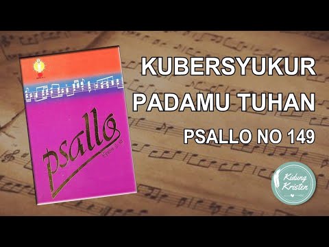 Kubersyukur padaMu Tuhan - Psallo no 149 - Lagu Pengajaran