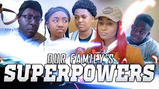 OUR FAMILY SUPERPOWERS!!! | SEASON 1