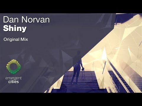 Dan Norvan - Shiny [Emergent Cities]