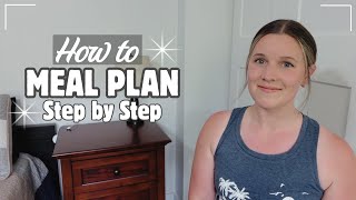 MEAL PLANNING MADE EASY! | STEP BY STEP GUIDE FOR BEGINNERS