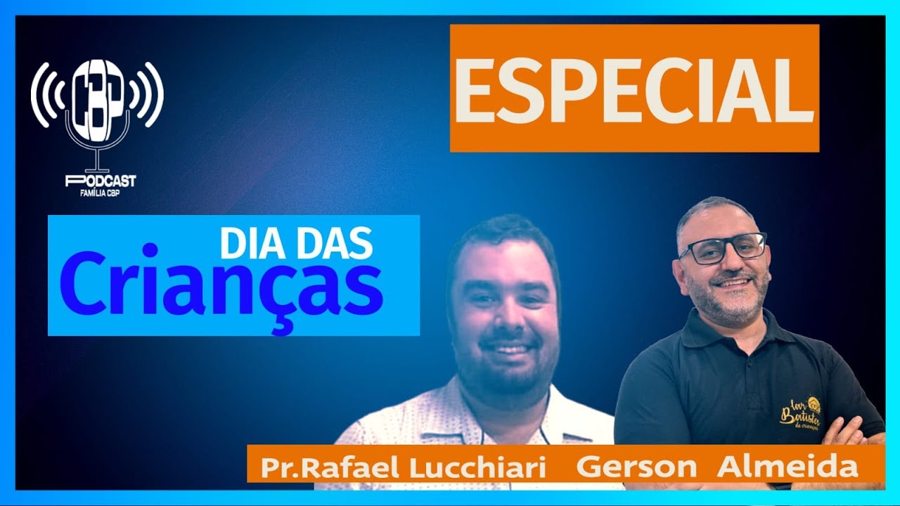 Podcast Familia CBP Ep. 78 | Acolhimento e Inclusão | Pr. Rafael e Irmão Gerson | 08/10/2024.