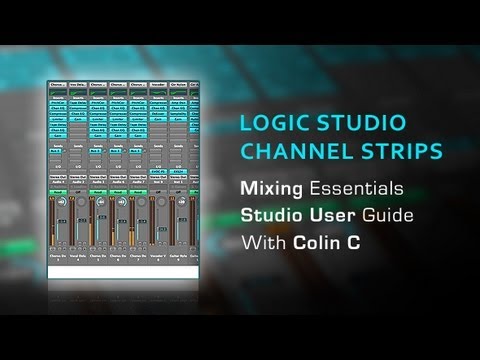 Logic Channel Strips - Studio Mixing Essentials - With Producer Colin C