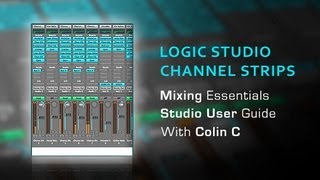 Logic Channel Strips - Studio Mixing Essentials - With Producer Colin C