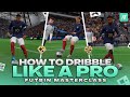 How to DRIBBLE like a PRO in FC 24!