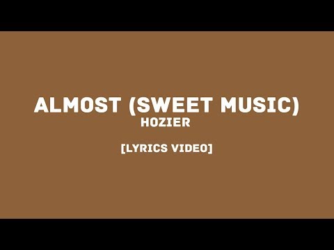Hozier - Almost (Sweet Music) (LYRICS VIDEO)