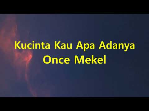 Once Mekel - Kucinta Kau Apa Adanya - Line Lyric