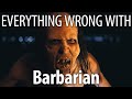 Everything Wrong With Barbarian in 18 Minutes or Less