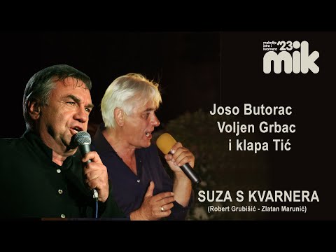 SUZA S KVARNERA  Voljen Grbac, Joso Butorac i klapa Tić (Robert Grubišić-Zlatan Marunić -R.Grubišić)