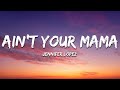 Jennifer Lopez - Ain't Your Mama (Lyrics)